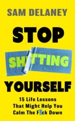Stop Sh*tting Yourself (ISBN: 9781408720271)
