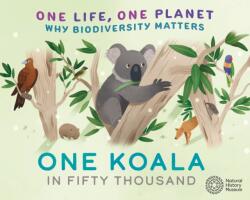 One Life, One Planet: One Koala in Fifty Thousand (ISBN: 9781526322937)