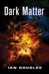 Dark Matter - Ian Douglas (2014)