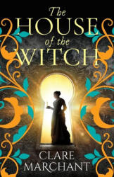 The House of the Witch - Clare Marchant (ISBN: 9781836030379)