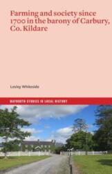 Farming and society since 1700 in the barony of Carbury, Co. Kildare (ISBN: 9781801511346)