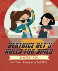Beatrice Bly's Rules for Spies 2: Mystery Goo (ISBN: 9781645950318)