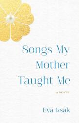 Songs MyMotherTaught Me (ISBN: 9781647426989)