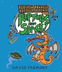 Carlton Crumple Creature Catcher 3: Reptoids from Space! (ISBN: 9781645950684)