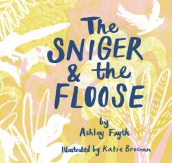 The Sniger and the Floose (ISBN: 9781927917954)