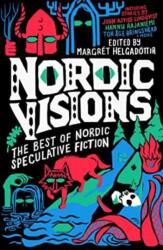 Nordic Visions: The Best of Nordic Speculative Fiction (ISBN: 9781837860296)