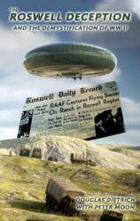 The Roswell Deception and the Demystification of World War II (ISBN: 9781937859237)