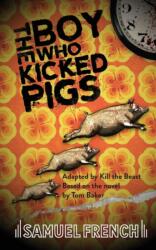 The Boy Who Kicked Pigs (ISBN: 9780573132513)