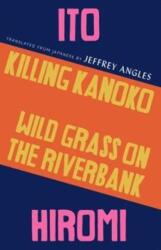 Killing Kanoko / Wild Grass on the Riverbank (ISBN: 9781911284420)