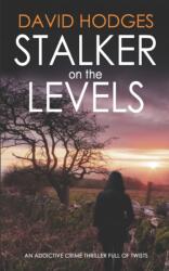 STALKER ON THE LEVELS an addictive crime thriller full of twists (ISBN: 9781789319934)