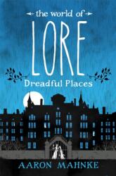 The World of Lore, Volume 3: Dreadful Places (ISBN: 9781472251701)