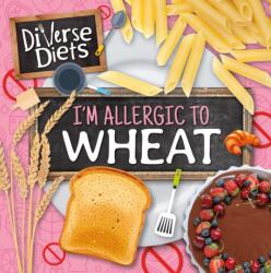 I'm Allergic to Wheat (ISBN: 9781786377296)