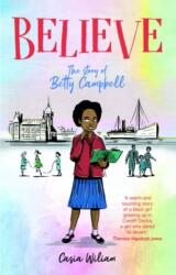 Believe - The story of Betty Campbell (ISBN: 9781845279615)