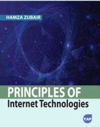 Principles of Internet Technologies (ISBN: 9781774697900)