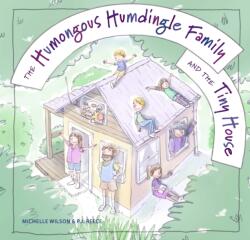 The Humongous Humdingle Family And The Tiny House (ISBN: 9781922539922)