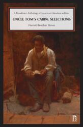 Uncle Tom's Cabin: Selections (ISBN: 9781554816309)