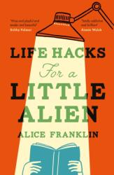 Life Hacks For a Little Alien (ISBN: 9781529435726)