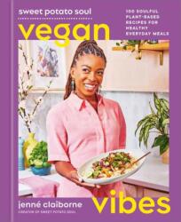 Sweet Potato Soul Vegan Vibes - Claiborne, Jenné (ISBN: 9780593581551)