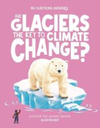Are Glaciers the Key to Climate Change? (ISBN: 9781835691403)