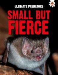 Ultimate Predators: Small but Fierce (ISBN: 9781835690772)
