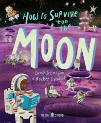 How to Survive on the Moon (ISBN: 9781916745001)