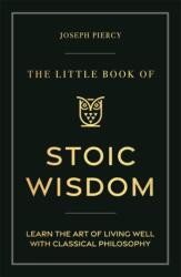 The Little Book of Stoic Wisdom (ISBN: 9781789297287)