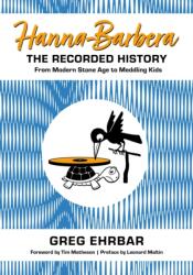 Hanna-Barbera, the Recorded History (ISBN: 9781496840981)
