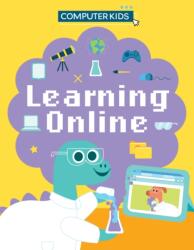 Computer Kids: Learning Online (ISBN: 9781445188379)