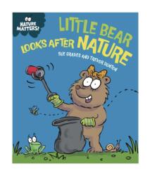 Nature Matters: Little Bear Looks After Nature (ISBN: 9781445186733)