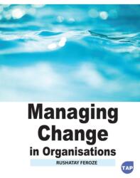 Managing Change in Organisations (ISBN: 9781774697405)