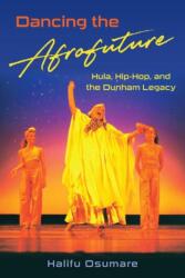 Dancing the Afrofuture (ISBN: 9780813069876)
