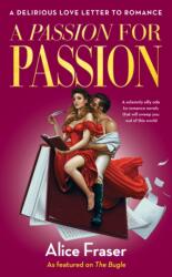 A Passion for Passion - Alice Fraser (ISBN: 9781800183629)