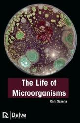 The Life of Microorganisms (ISBN: 9781774695128)