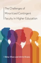 The Challenges of Minoritized Contingent Faculty in Higher Education (ISBN: 9781612498362)