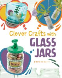 Clever Crafts with Glass Jars (ISBN: 9781398259942)
