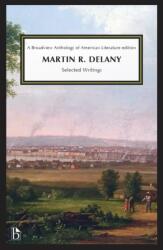 Martin R. Delany: Selected Writings (ISBN: 9781554816330)