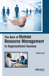 The Role of Human Resource Management in Organizational Success (ISBN: 9781774694220)
