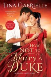 How Not to Marry a Duke (ISBN: 9781649373786)