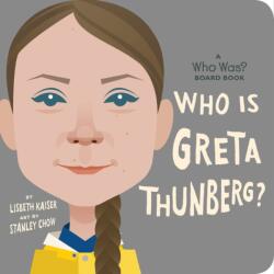Who Is Greta Thunberg? : A Who Was? Board Book (ISBN: 9780593384305)