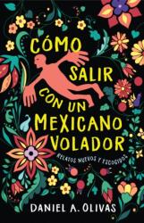 Como Salir con un Mexicano Volador (ISBN: 9781647790806)