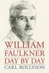 William Faulkner Day by Day (ISBN: 9781496835017)