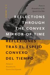 Reflections through the Convex Mirror of Time / Reflexiones tras el Espejo Convexo del Tiempo (ISBN: 9780826364302)