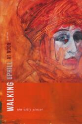 Walking Uphill at Noon (ISBN: 9780826363732)