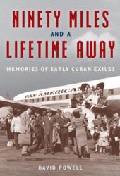 Ninety Miles and a Lifetime Away (ISBN: 9781683402572)
