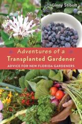 Adventures of a Transplanted Gardener (ISBN: 9780813068640)
