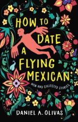 How to Date a Flying Mexican (ISBN: 9781647790363)