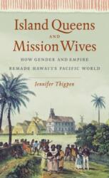 Island Queens and Mission Wives (ISBN: 9781469668833)
