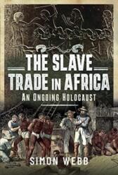 The Slave Trade in Africa (ISBN: 9781399094078)
