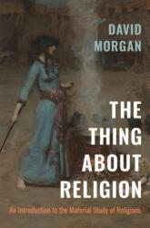 Thing about Religion - David Morgan (ISBN: 9781469662831)