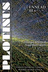 Plotinus Ennead III. 4: On Our Allotted Guardian Spirit (ISBN: 9781733535700)